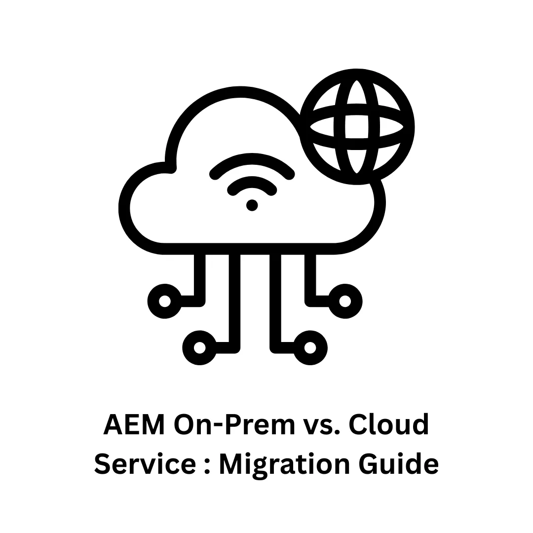 AEM On-Prem vs. Cloud Service: Migration Guide and Strategic Overview