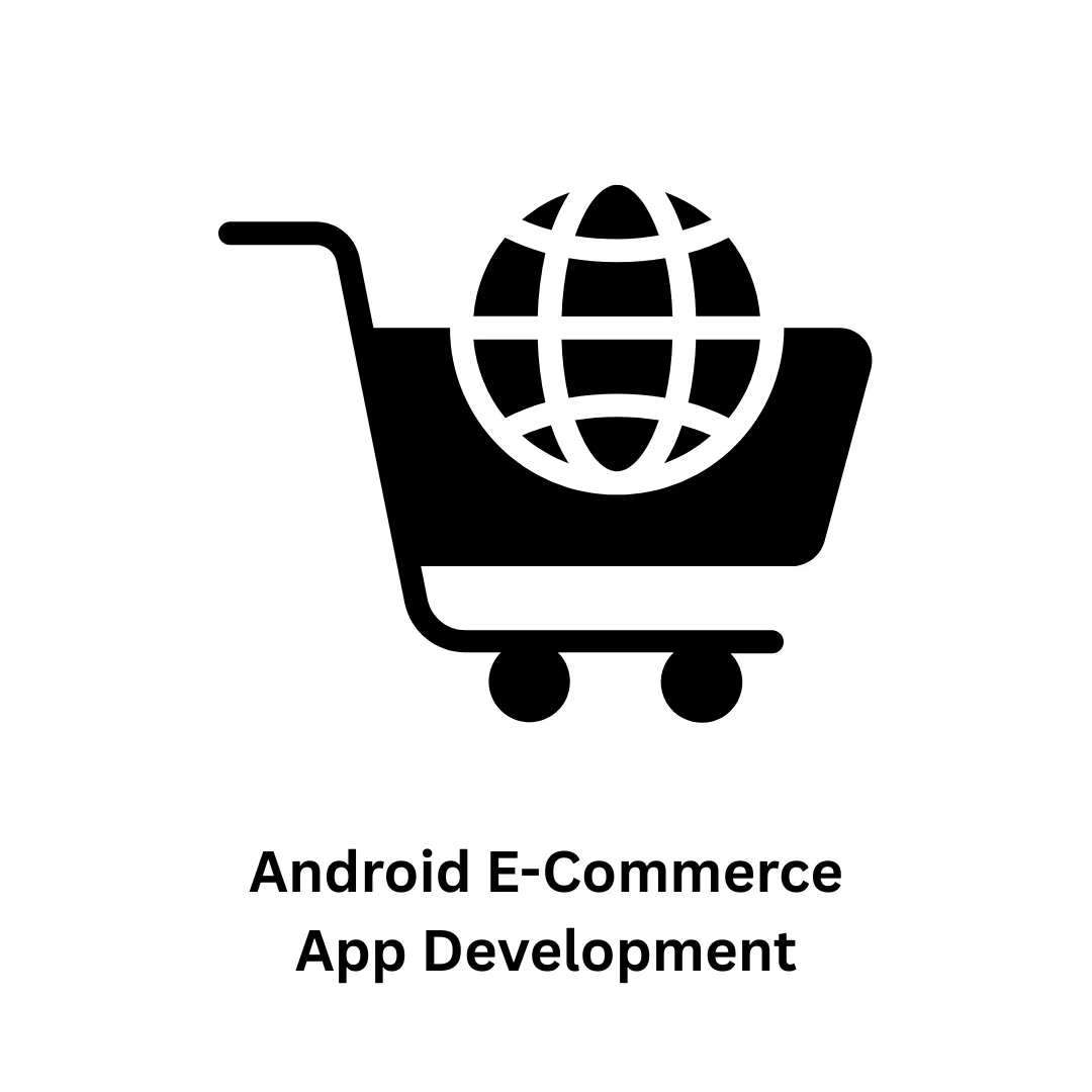 Premier Android E-Commerce App Development