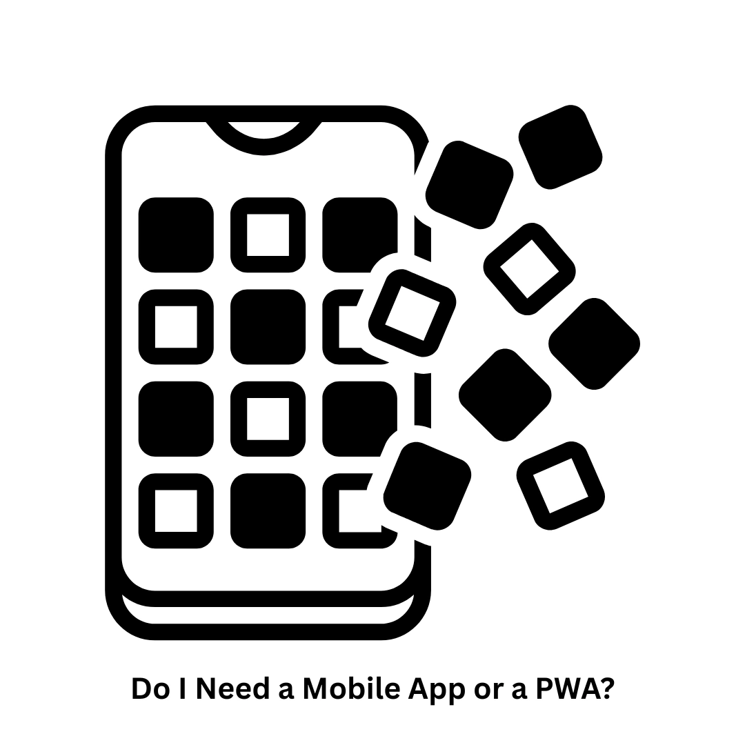 Do I Need a Mobile App or a PWA?