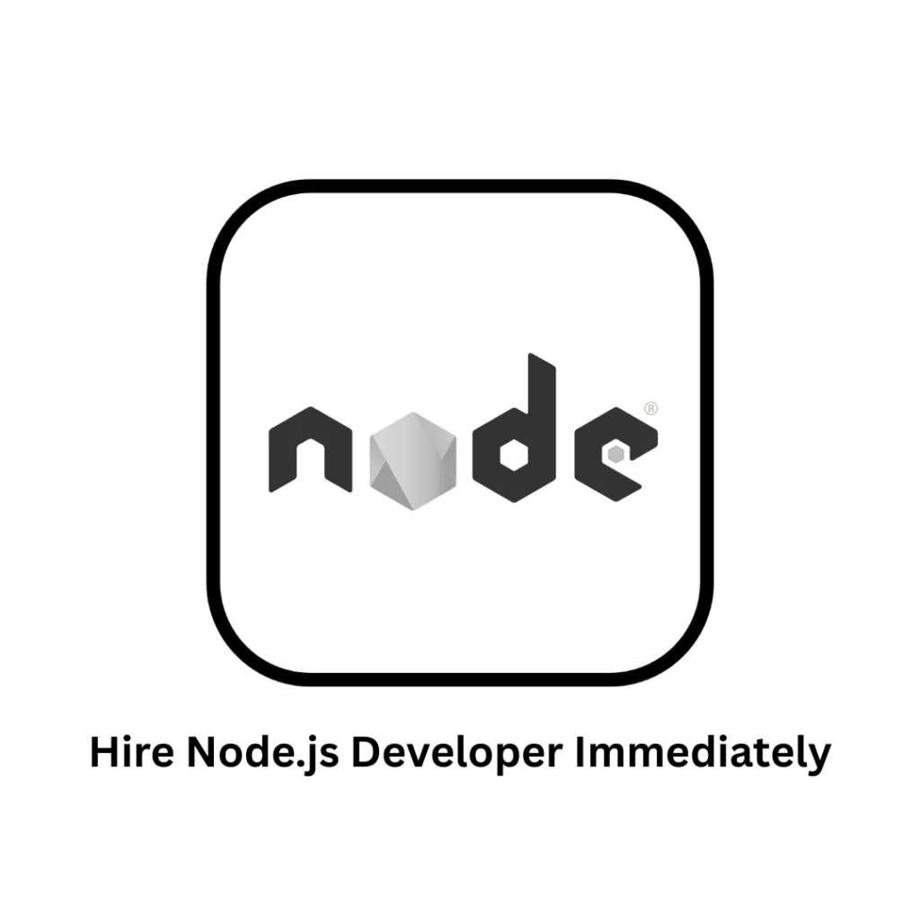 Hire Node.js Developer Immediately