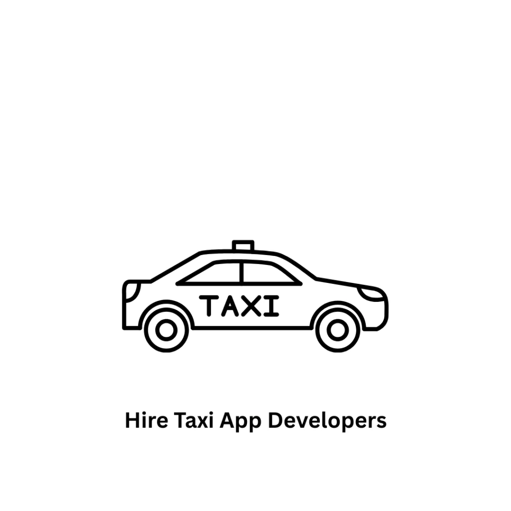 Hire Taxi App Developers | Custom App Solutions
