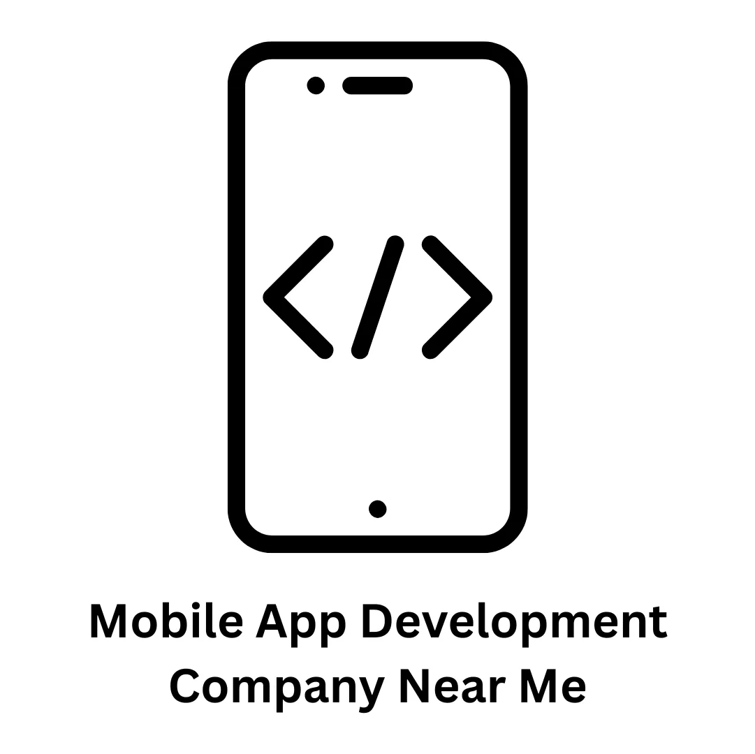 Mobile App Development Company Near Me
